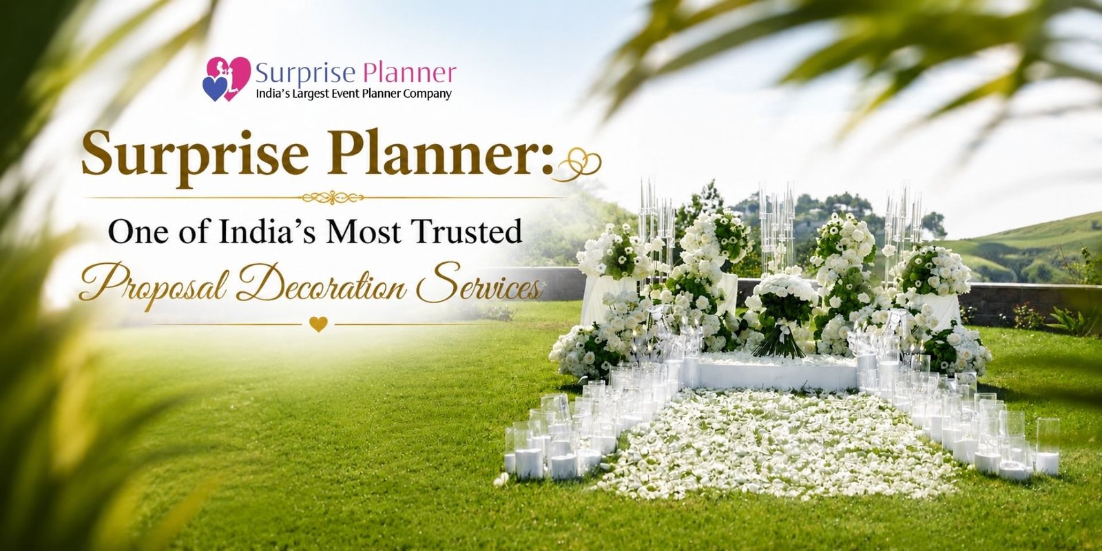 Surprise Planner: One of India's Most Trusted Proposal Decoration Services